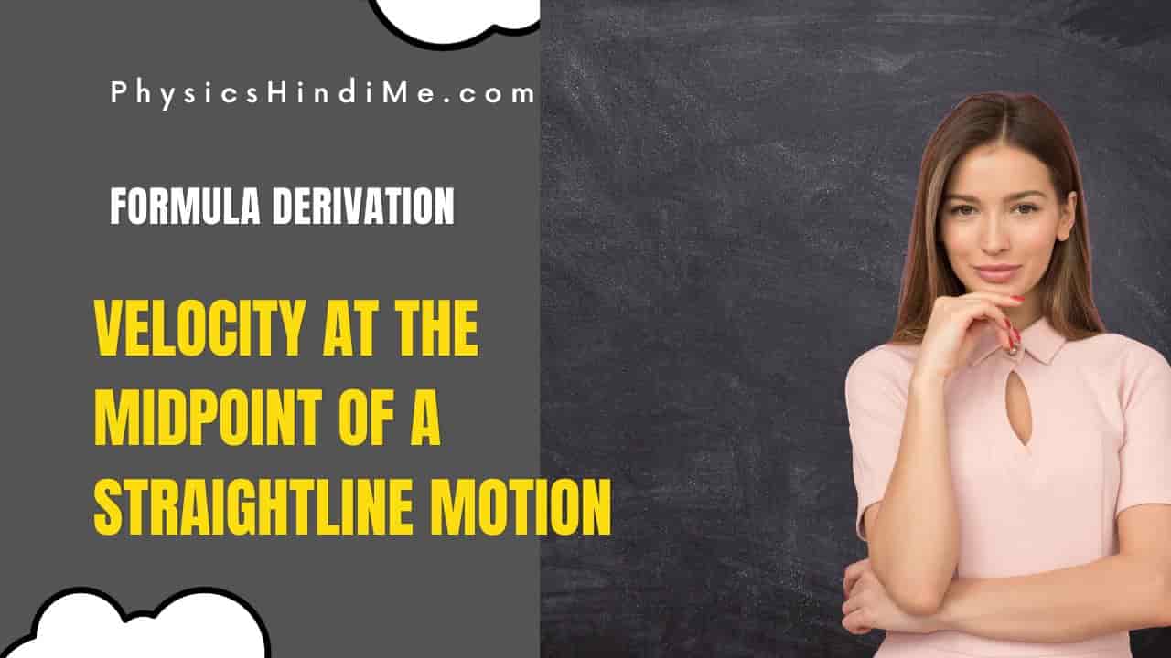 average velocity at the midpoint of a straighline motion with uniform acceleration